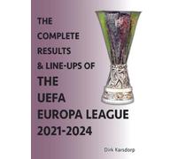 Dirk Karsdorp The Complete Results & Line-ups of the UEFA Europa Lea (Tascabile)