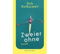 Dirk Kurbjuweit Zweier ohne: Novelle Mitreißendes Buch über Freund (Tascabile)