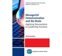 Dirk Remley Managerial Communication and the Brain (Tascabile)