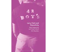 Dirk Reynders Larry Clark and Masculinity (Copertina rigida)