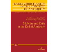 Dirk Rohmann Mobility and Exile at the End of Antiquity (Copertina rigida)