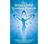 Dirk Schneider Jesus Christ - Quantum Physicist (Tascabile)