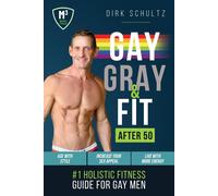 Dirk Schultz Gay, Gray, & Fit after 50 (Tascabile) M3 Holistic Fitness