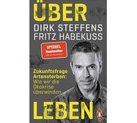 Dirk Steffens F Über Leben: Zukunftsfrage Artensterben: Wie wir die (Tascabile)