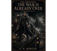 Dirk Strangelove: The War is Already Over: 2