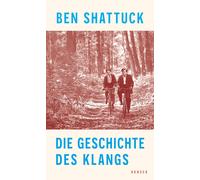 Dirk van Gunsteren Ben Shattuck Die Geschichte des Klangs (Copertina rigida)