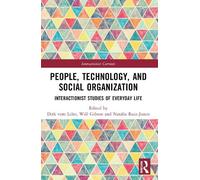 Dirk vom Lehn People, Technology, and Social Organization (Tascabile)