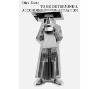 Dirk Zoete. To be determined. According to the situation - [Mousse Publishing]