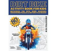 DIRT BIKE Activity Book For Kids: Motocross Fun With Word Searches, Crossword Puzzles & Motorcycle Mazes!: 80 Engaging Puzzles for Ages 5-12 | 8.5 x ... Motocross Enthusiasts and Dirt Bike Lovers