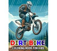 Dirt Bike Coloring Book For Kids: Fun & Awesome Colouring Pages for Boys and Girls Ages 4-8, 8-12 Years Old