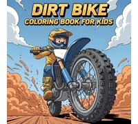 Dirt Bike Coloring Book for Kids: Motocross & Motorbike Coloring Pages with Off-Road Adventures, Dirt Bikes, Motorcycle Racing Scenes, Bold & Easy Outlines for Boys Who Love Dirt Bikes