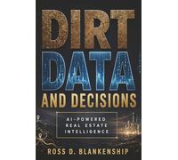 Dirt, Data and Decisions: AI-Powered Real Estate Intelligence