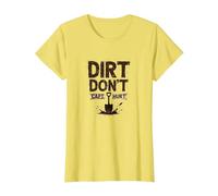 Dirt Don't Hurt CAPT: Grafica Umoristica da Giardino Rustico Maglietta, Donna, Limone, S