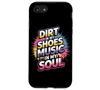DIRT IN MY SHOES MUSIC IN MY SOUL Custodia per iPhone SE (2020) / 7 / 8