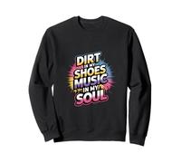 DIRT IN MY SHOES MUSIC IN MY SOUL Felpa