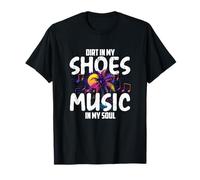 Dirt in My Shoes Music in My Soul Maglietta