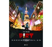 DIRT. SKEENTOPOLIS - Rincione Giulio - 2024 - Tunué