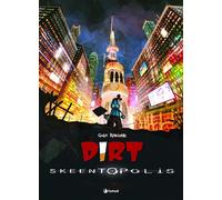 DIRT. SKEENTOPOLIS - RINCIONE GIULIO - Tunué