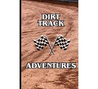 Dirt Track Adventures: A Little Book For All of Your Dirt Track Memories and Autographs