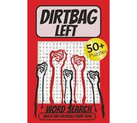 DIRTBAG LEFT: Funny Adult Political Word Search Puzzle Book for Liberals and Leftists