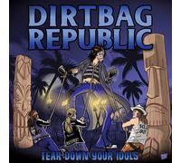 Dirtbag Republic Tear Down Your Idols (CD) Album