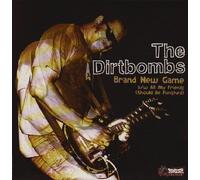 Dirtbombs,the - Brand New Game/All My Friends