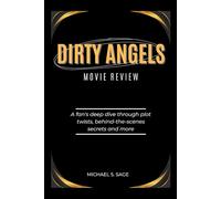 Dirty Angels (Movie Review): A fan's deep dive through plot twists, behind-the-scenes secrets and more.