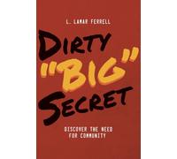 Dirty "Big" Secret: Discover the Need for Community