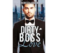 Dirty Boss Love: Séduite par le milliardaire