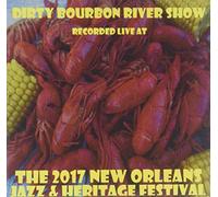 Dirty Bourbon River Show - Live At Jazzfest 2017
