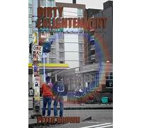 Dirty Enlightenment: The Inherent Perfection of Imperfection
