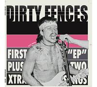Dirty Fences - The First Ep Plus