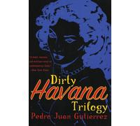 Dirty Havana Trilogy: A Novel in Storie - JuanGutierrez Pedro
