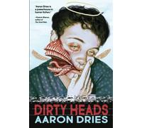 Dirty Heads: A novella of cosmic coming-of-age horror