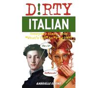 Gabrielle Euvino Dirty Italian: Third Edition (Tascabile)