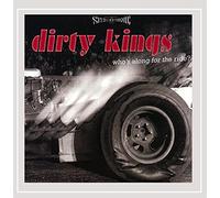 Dirty Kings - Who's Along For The Ride?