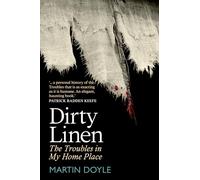Dirty Linen: The Troubles in My Home Place