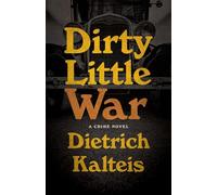 Dirty Little War: A Crime Novel
