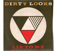 DIRTY LOOKS - lie to me