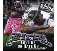Dirty Love Us Or Hate Us (CD)