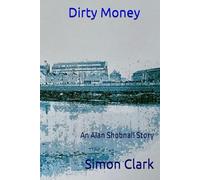 Dirty Money: An Alan Shobnall Story