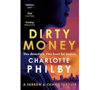 Dirty Money: 'Instantly gripping and great fun from beginning to end' Bella Mackie
