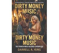 Dirty Money Music: The Spanish Moss Records Chronicles