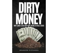 DIRTY MONEY: Why Land is the Best Kept Secret in Real Estate