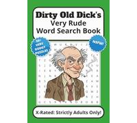 Dirty Old Dick's Very Rude Word Search Book.: 55 Outrageously cheeky puzzles for grown-ups.