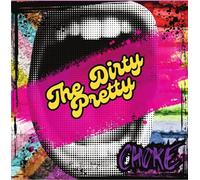 DIRTY PRETTY, THE - THE DIRTY PRETTY - CHOKE