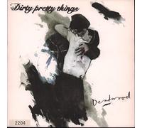 Dirty Pretty Things - Deadwood