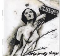DIRTY PRETTY THINGS - Waterloo to Anywhere