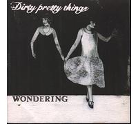 Dirty Pretty Things - Wondering [DISC 1] [7" VINYL]