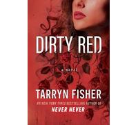 Dirty Red: A Beautifully Twisted Second Chance Romance